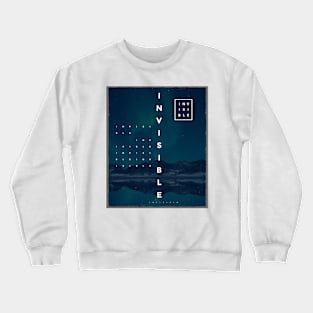 Invisible minimalistic quote Crewneck Sweatshirt